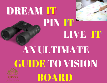 Dream it, Pin it, live it -  An ultimate guide to vision board